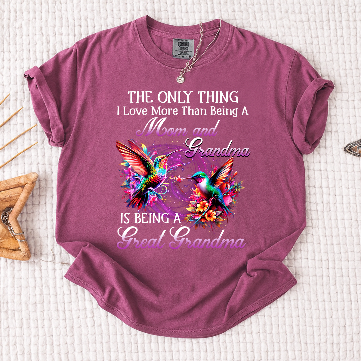 Hummingbird Design T-shirt, The Only Thing I Love More Than Being a Mom and Grandma, Give Family
