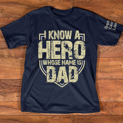 I Know a Hero Whose Name Is Dad Shirt, Personalized Dad T-Shirt with Custom Names