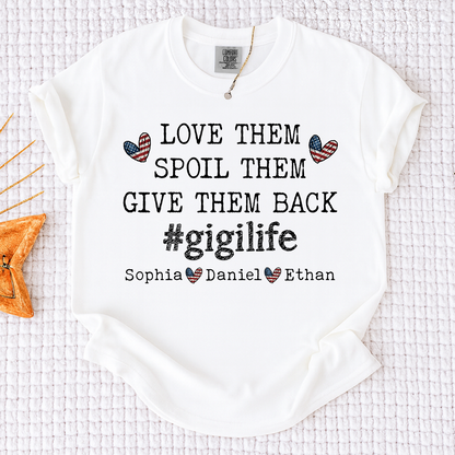 Comfort Colors Custom Gigi Shirt, LOVE THEM SPOIL THEM GIVE THEM BACK with Kids' Names, Idea Gift for Grandma