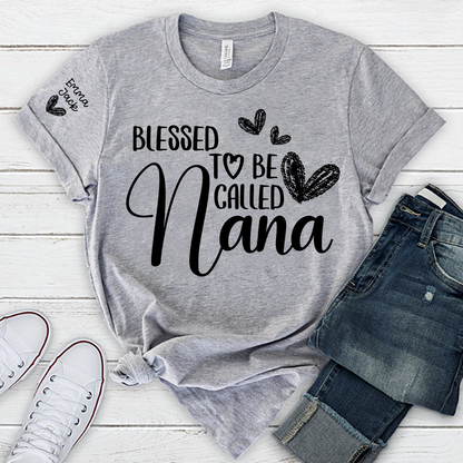 Blessed To Be Called Nana Personalized T-Shirt, Custom Name Nana Tee with Heart Graphic