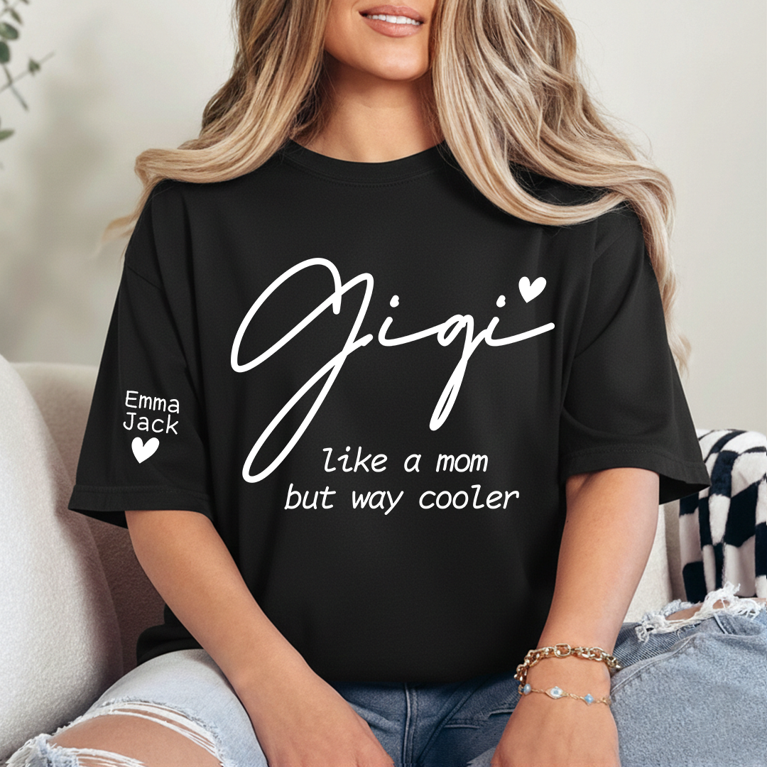 Personalized Gigi Shirt with Grandkids Names on Sleeve, Like A Mom But Way Cooler Tee, Custom Grandma Gift from Grandchildren