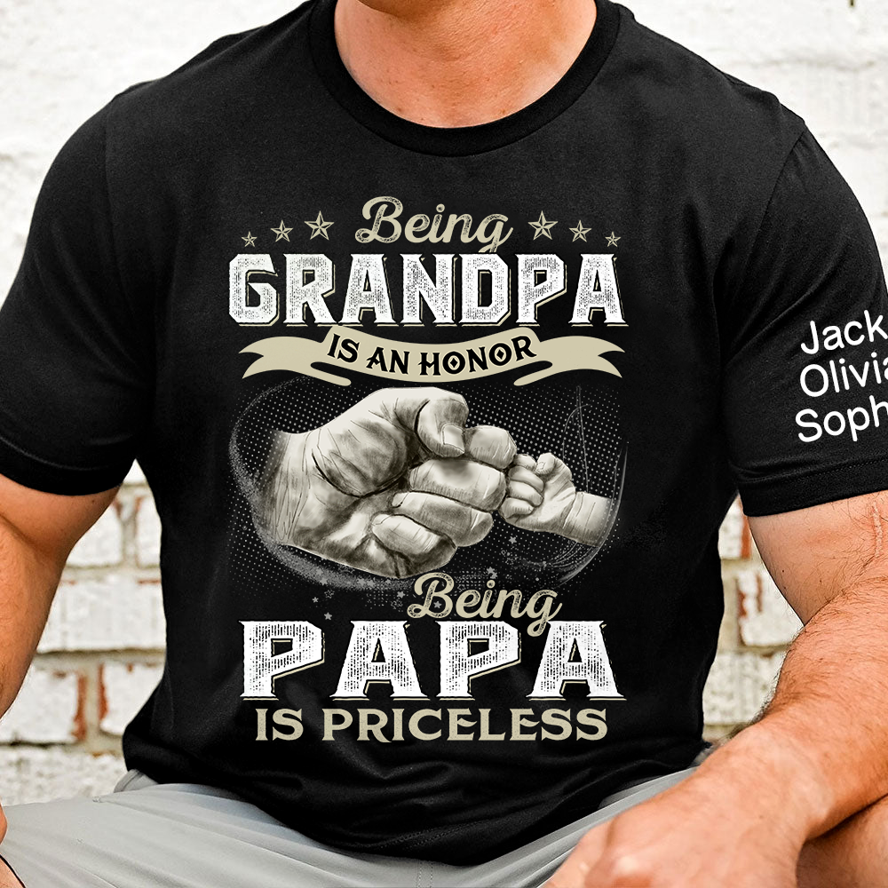 Personalized Grandpa Papa Shirt, Being Grandpa Is An Honor Being Papa Is Priceless T Shirt