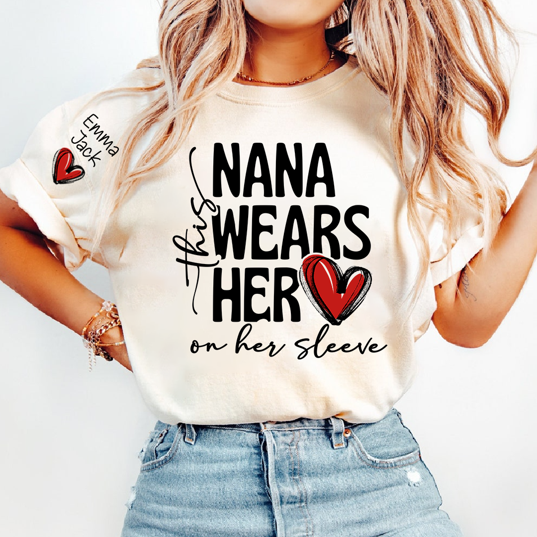 Nana Wears Her Heart on Her Sleeve Shirt, Personalized Grandkids Names Family T Shirt