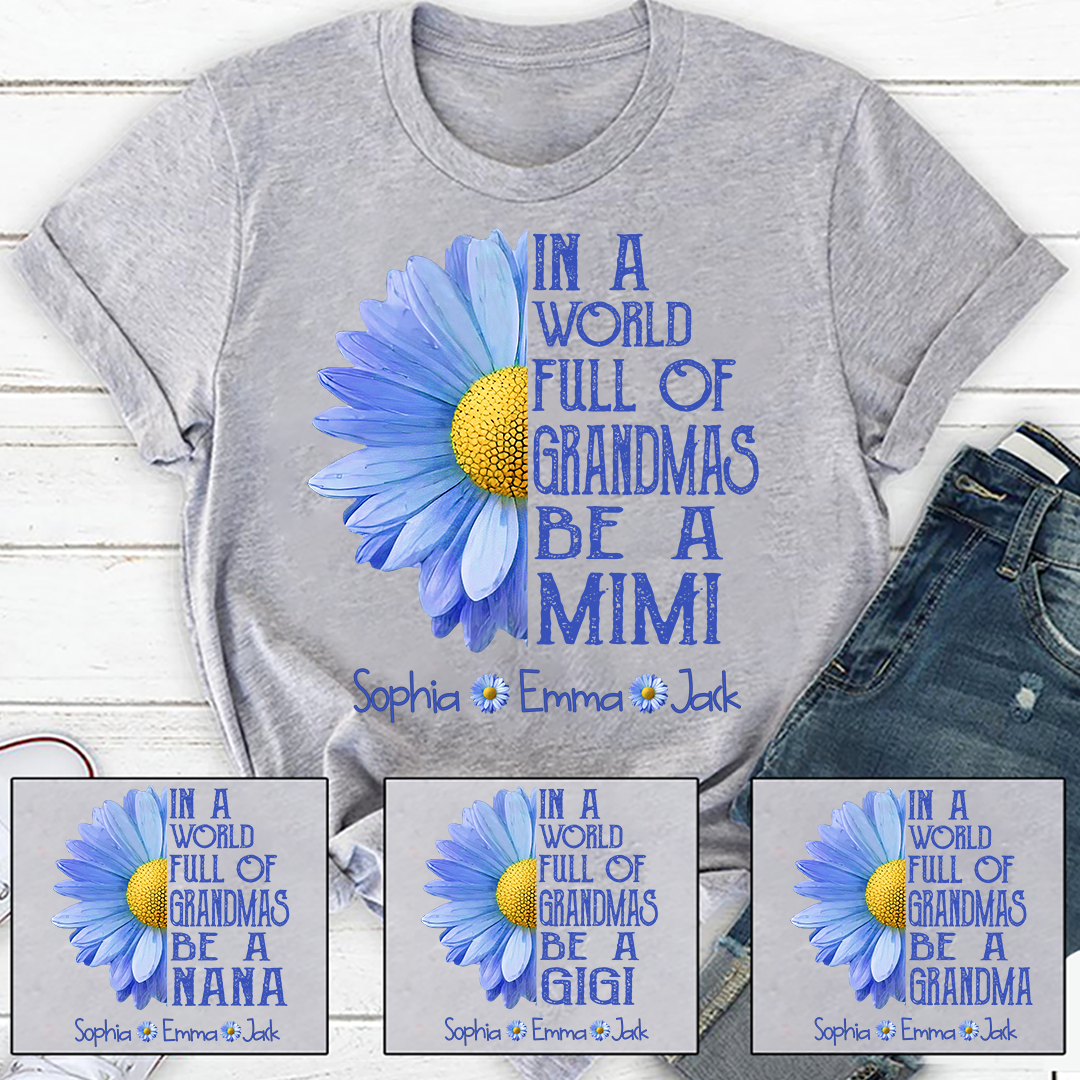 In a World Full Of Grandmas Be A Mimi Color Blue Daisy T-Shirt