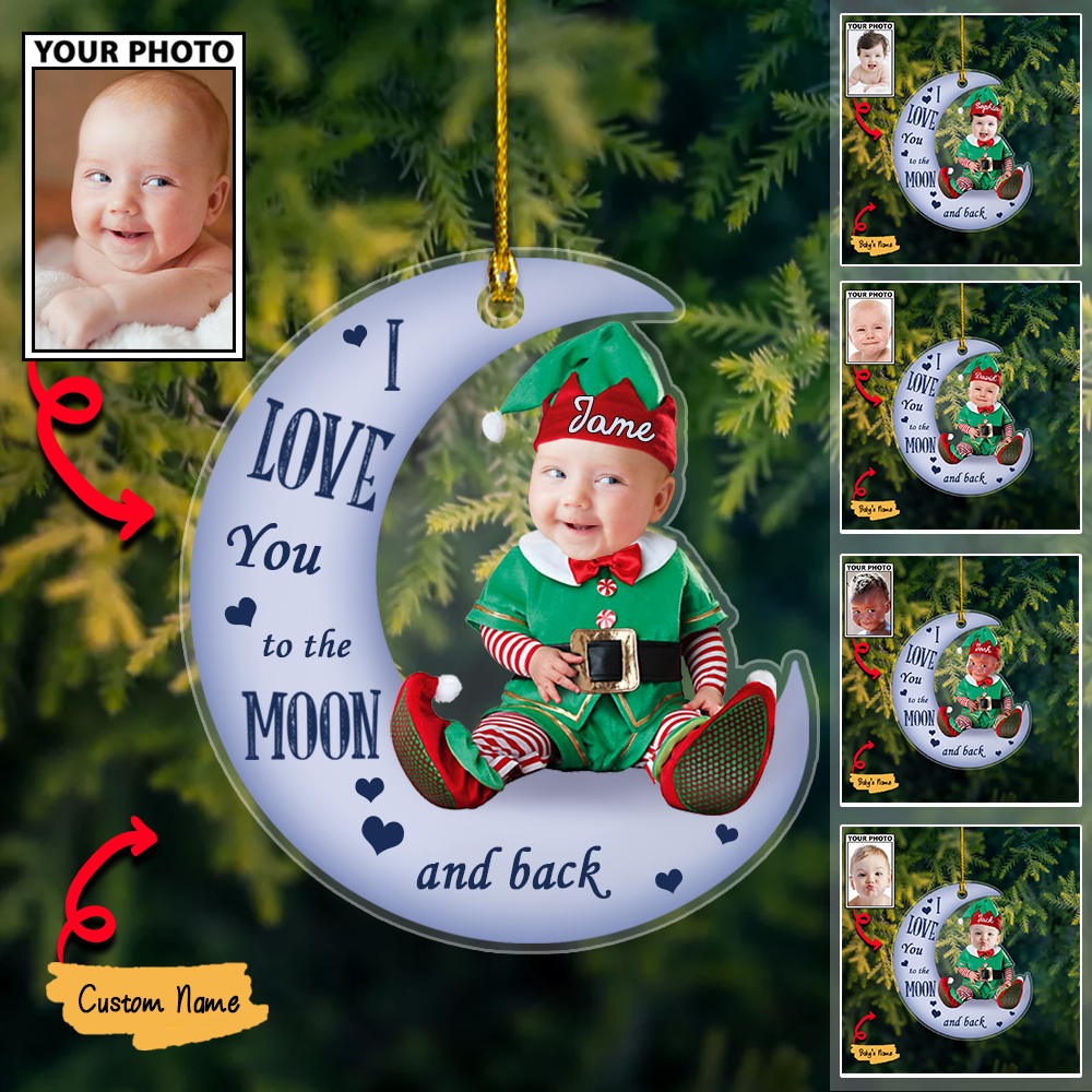 I Love You to the Moon and Back Ornament, Custom Baby Photo Christmas Gift