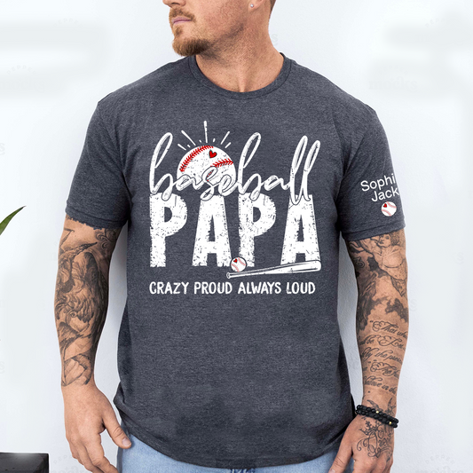 Personalized Baseball PAPA T Shirt, Custom Family Shirt, Crazy Proud Always Loud Design, Perfect for Baseball Fans