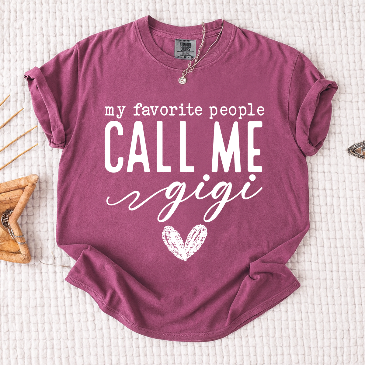 Comfort Colors® My Favorite People Call Me Gigi Shirt, Custom Grandma T-Shirt, Perfect Gift for Gigi Nana