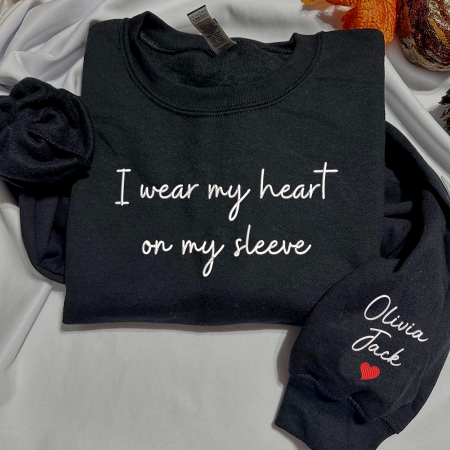 Embroidered Custom I Wear My Heart On My Sleeve Sweatshirt