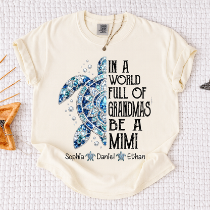 Comfort Colors® Personalized Mimi Sea Turtle Shirt, In A World Full Of Grandmas Be A Mimi Tee, Custom Grandkids Names T Shirt, Coastal Grandma Gift