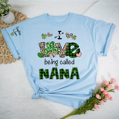 I Love Being Called Nana Shirt, Personalized St Patrick’s Day Nana Shirt With Shamrock Design