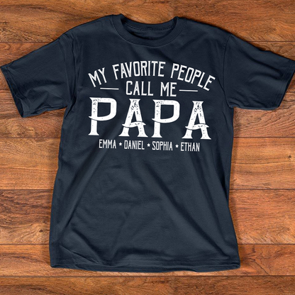 Custom Name Papa Shirt for Men, Grandkids Names Family Tee, My Favorite People Call Me Papa Design Apparel
