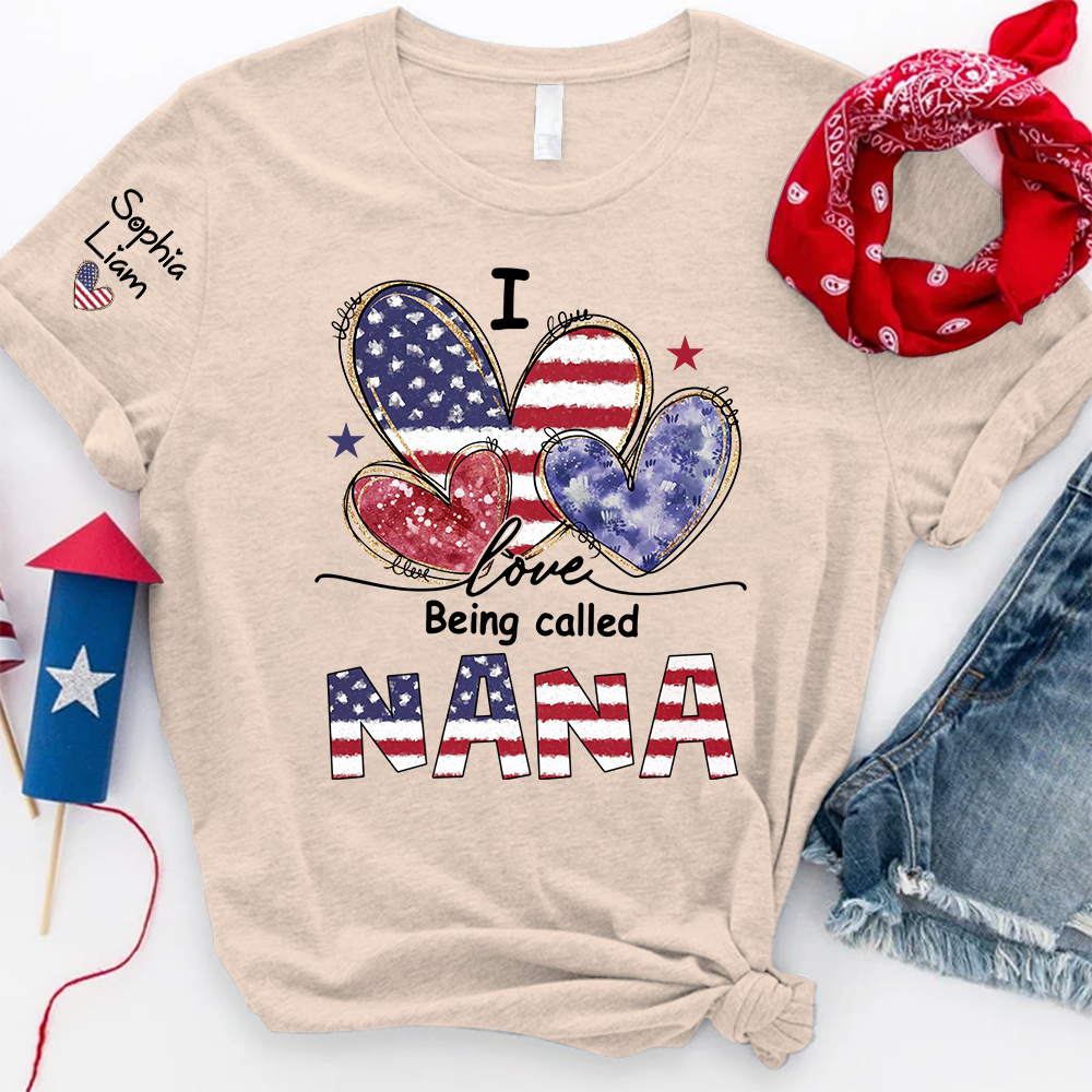 I Love Being Called Nana Shirt, Patriotic Nana T-Shirt with American Flag Hearts, Fourth of July Gift for Grandma
