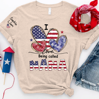 I Love Being Called Nana Shirt, Patriotic Nana T-Shirt with American Flag Hearts, Fourth of July Gift for Grandma