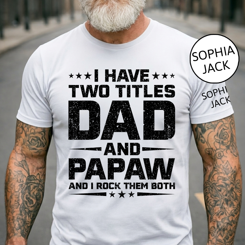 I Have Two Titles Dad and Papaw T-Shirt – Personalized Father Grandfather Gift for Fathers Day Birthday