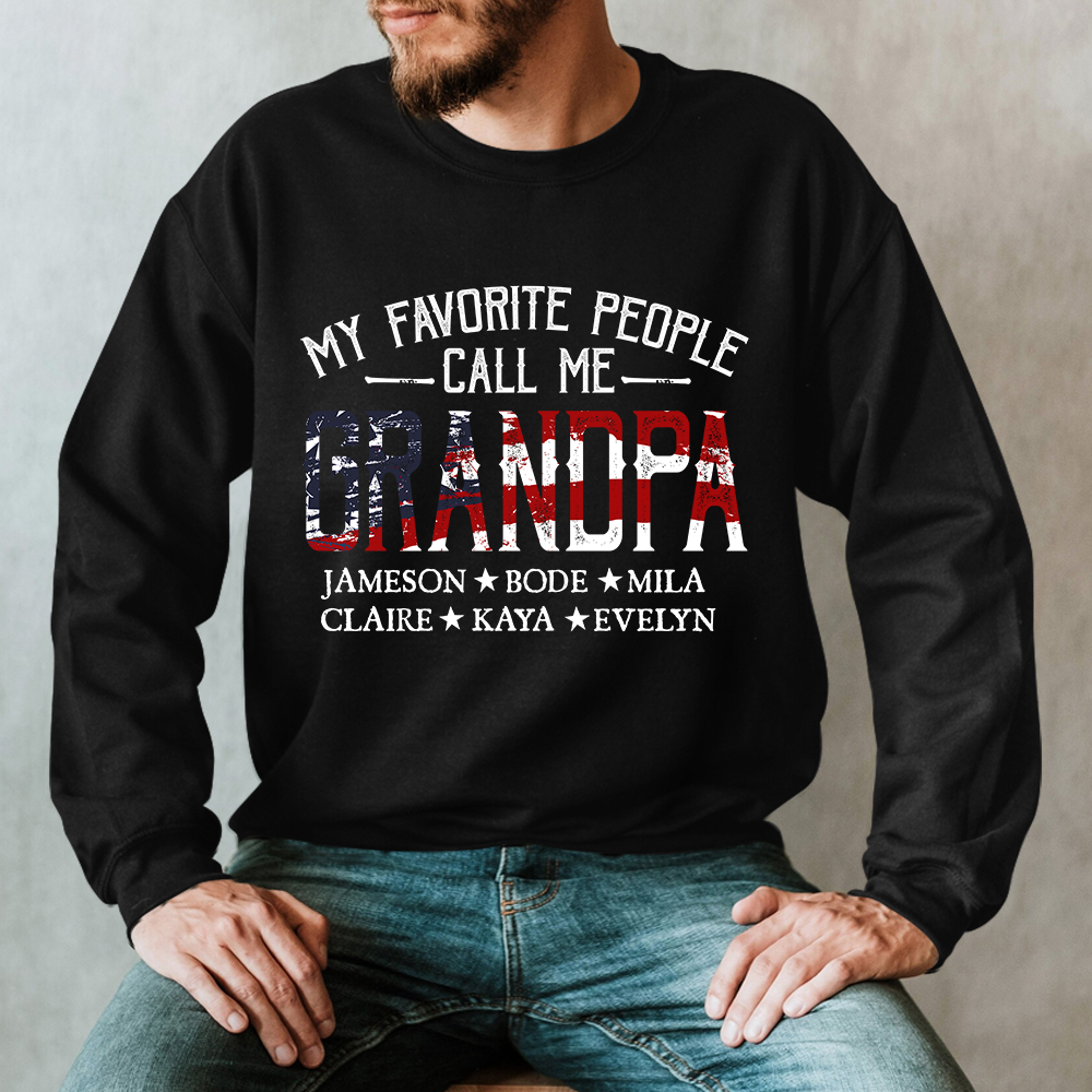 My Favorite People Call Me Grandpa, Papa American Flag Sweatshirt