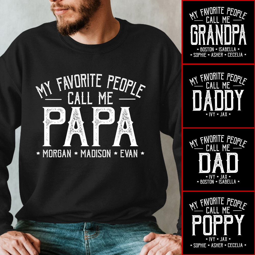 Custom Personalized Grandpa Shirt, My Favorite People Call Me Papa, Father's Day Sweatshirt