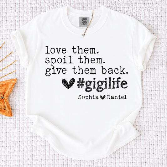 Comfort Colors Gigi Life Shirt Love Them Spoil Them Give Them Back, Personalized Gigi T Shirt with Kids Names, Funny Grandma Gift