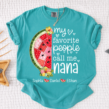 Comfort Colors® Personalized Nana T-Shirt My Favorite People Call Me with Names Watermelon Graphic Family Gift