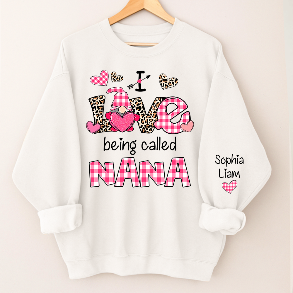 Personalized Nana Sweatshirt Valentine Gift I Love Being Called Nana with Grandkids Names