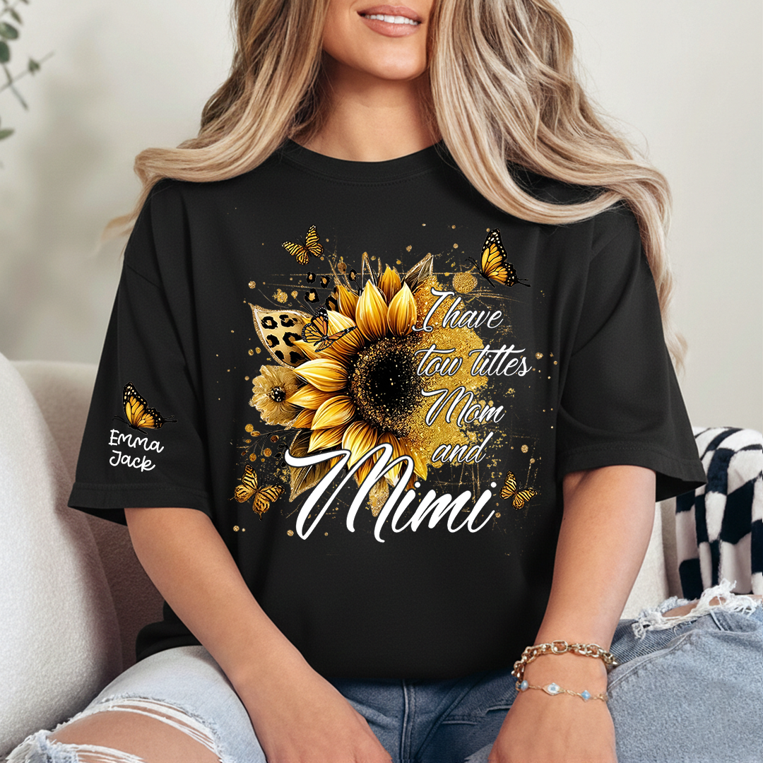 Personalized Mimi Shirt, I Have Two Titles Mom And Mimi with Sunflower and Butterfly Floral Design