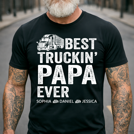 Custom Papa Truck Driver Shirt with Kids Names, Best Truckin' Papa Ever T Shirt, Personalized Family Gift for Trucker Dad
