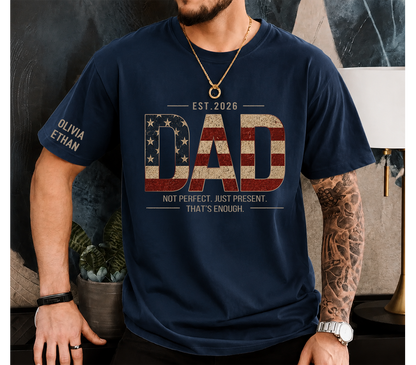 Personalized Dad T-Shirt – Not Perfect Just Present Patriotic Gift for Daddy Papa