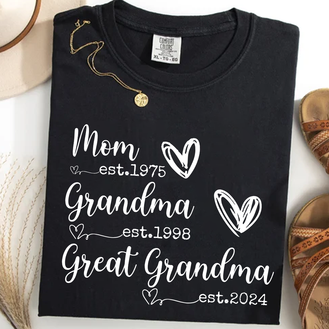 Personalized Grandma Shirt Mom Grandma Great Grandma Est Year Design, Custom Family Generation Shirt With Names or Years, Meaningful Family Keepsake Apparel for Women