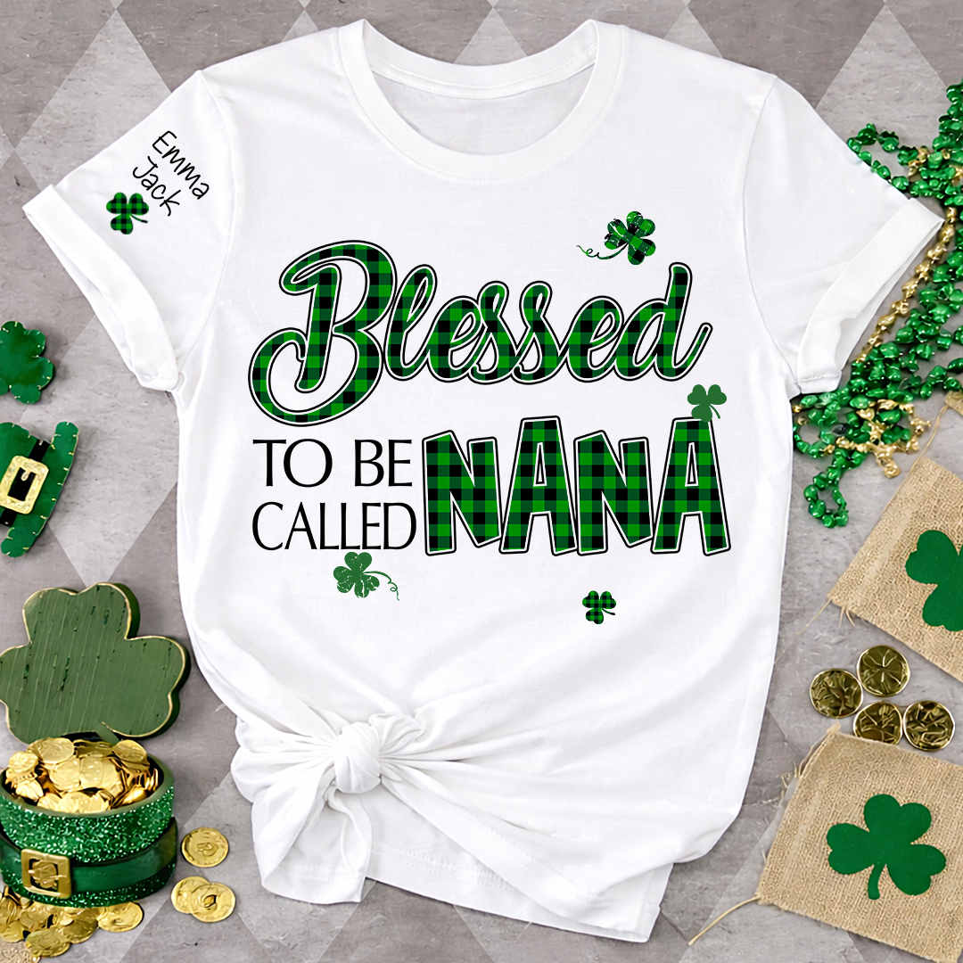 Personalized Nana T-shirt, Blessed to Be Called Nana Patrick's Day Gift for Grandma