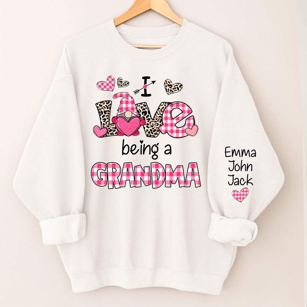 Valentine I Love Being a Grandma – Personalized Grandma Sweatshirt with Names