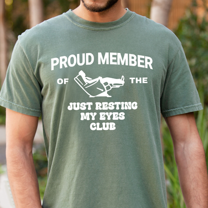 Proud Member Of The Just Resting My Eyes Club Shirt, Funny Relaxing Quote T Shirt For Men