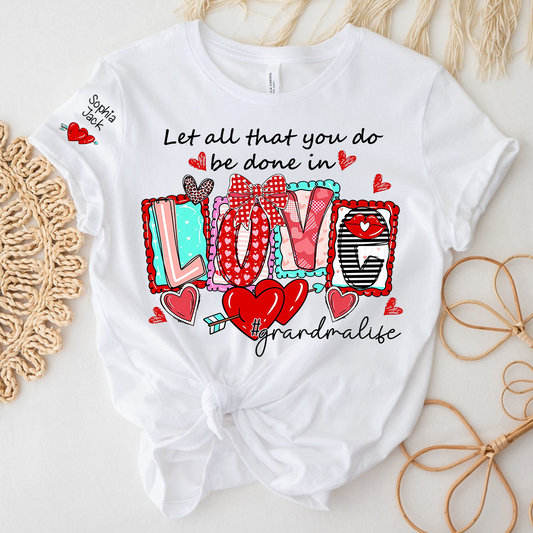 Grandma Life Shirt, Let All That You Do Be Done in Love Floral Graphic Tee, For Gift Grandma and Kids