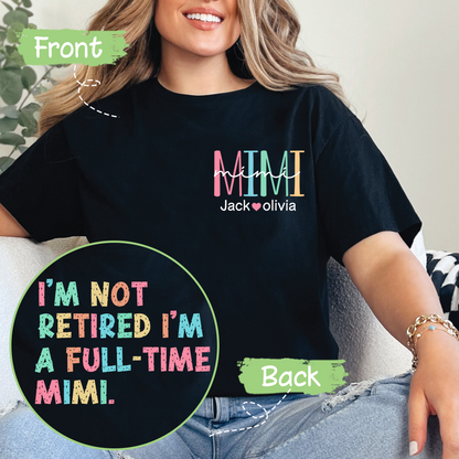 I'm Not Retired I'm A Full Time Grandma T-Shirt, Custom Grandma And Grandkids, Gift for Mother's Day Shirt