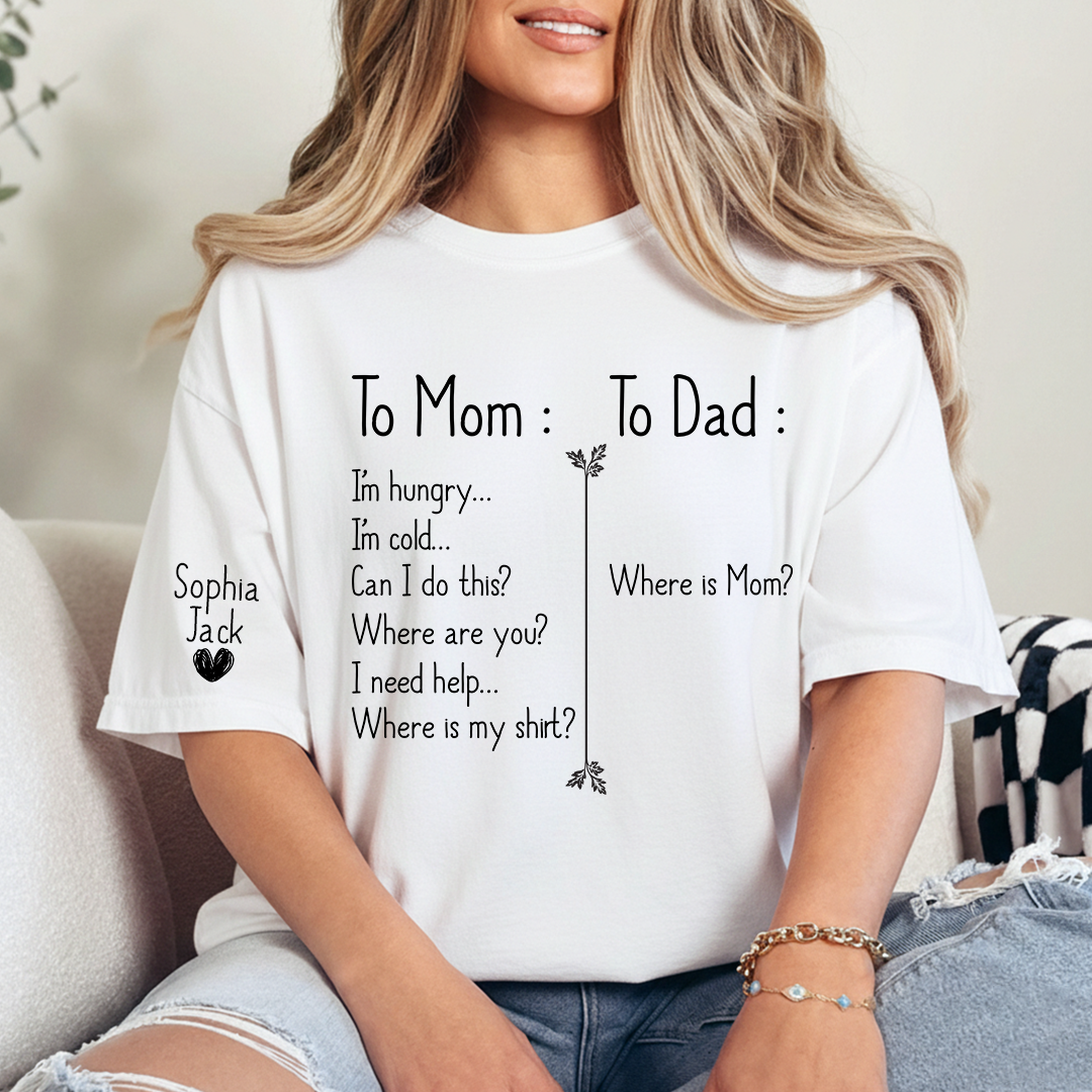 Funny To Mom To Dad T-Shirt - Custom Kids Name Sleeve Personalized Mom Shirt