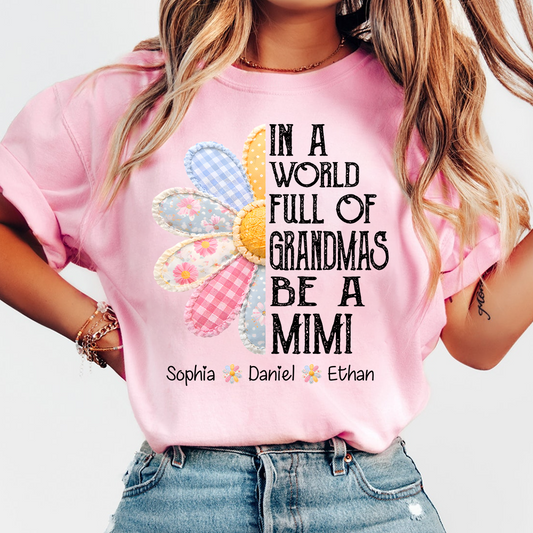 Custom Mimi T Shirt with Grandchildren Names, Vintage Patchwork Flower Graphic Tee, In A World Full of Grandmas Be a Mimi Shirt