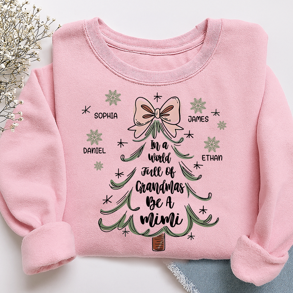 Custom Mimi Sweatshirt, In a World Full of Grandmas Be a Mimi Christmas Tree Design with Grandkids Names