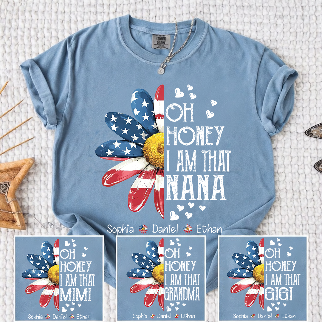 Comfort Colors Oh Honey I Am That Nana Shirt, Personalized Grandma Mimi Gigi T-Shirt with Kids Names, Patriotic Flower Tee, Gift For Mother's Day Christmas Birthday