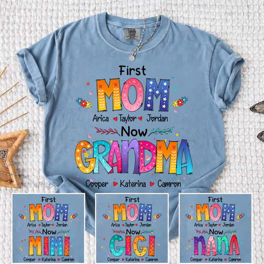 Comfort Colors® Personalized First Mom Now Grandma Shirt Colorful Typography Design Custom Nana Mimi Gigi Name Tee with Kids Names Meaningful Family Gift for Women