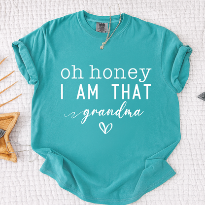 Comfort Colors Oh Honey I Am That Grandma Shirt, Funny Grandma T-Shirt, Gift For Mother's Day Christmas Birthday, Cute Grandmother Tee, Family Gift Idea