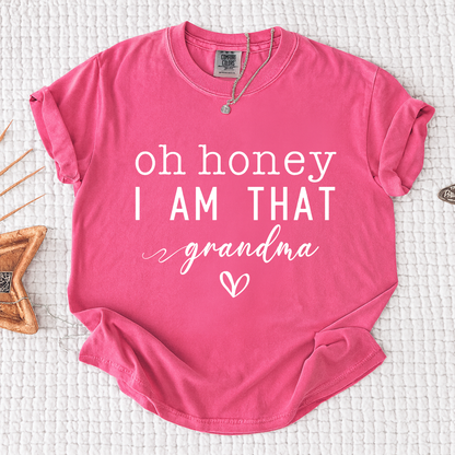 Comfort Colors Oh Honey I Am That Grandma Shirt, Funny Grandma T-Shirt, Gift For Mother's Day Christmas Birthday, Cute Grandmother Tee, Family Gift Idea