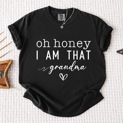 Comfort Colors Oh Honey I Am That Grandma Shirt, Funny Grandma T-Shirt, Gift For Mother's Day Christmas Birthday, Cute Grandmother Tee, Family Gift Idea