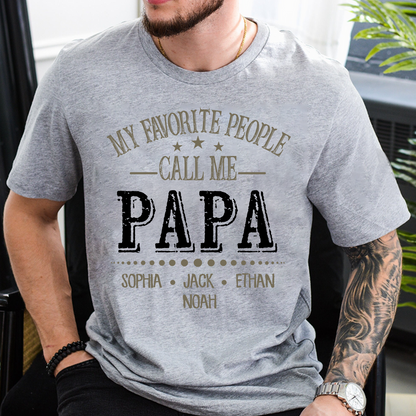 My Favorite People Call Me Papa Shirt, Personalized Papa T-Shirt with Custom Family Names