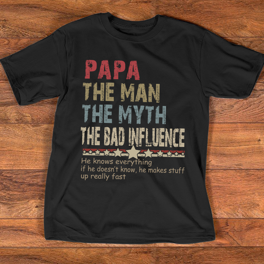 Papa The Man The Myth The Bad Influence V2