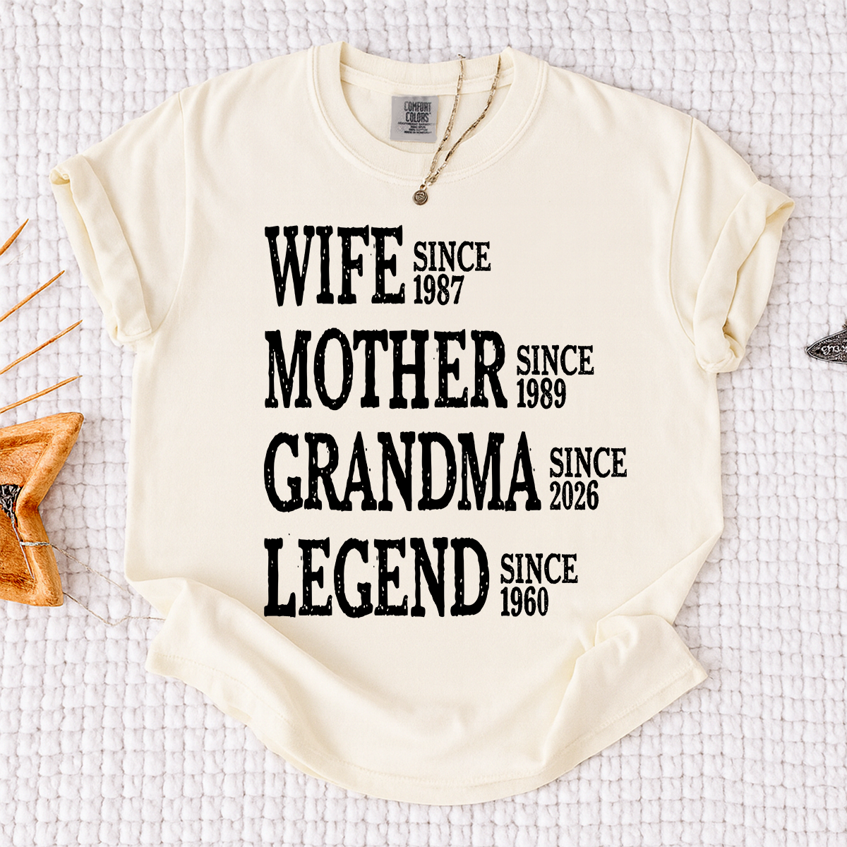 Comfort Colors Wife Mother Grandma Legend Shirt, Personalized Family Tee with Since Dates, Gift for Wife, Mom, and Grandma