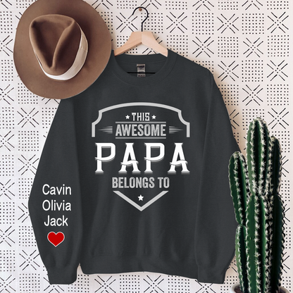This Awesome Papa Belongs To, Custom Papa And Kids, Papa Gift Sweatshirt