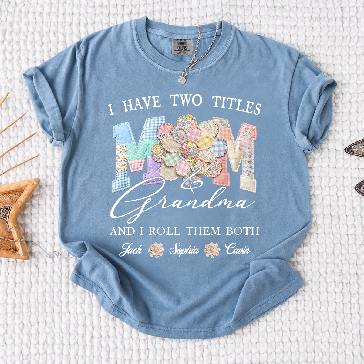 Comfort Colors® I Have Two Titles Mom & Grandma Shirt, Personalized Family T-Shirt with Custom Names