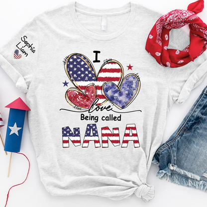 I Love Being Called Nana Shirt, Patriotic Nana T-Shirt with American Flag Hearts, Fourth of July Gift for Grandma