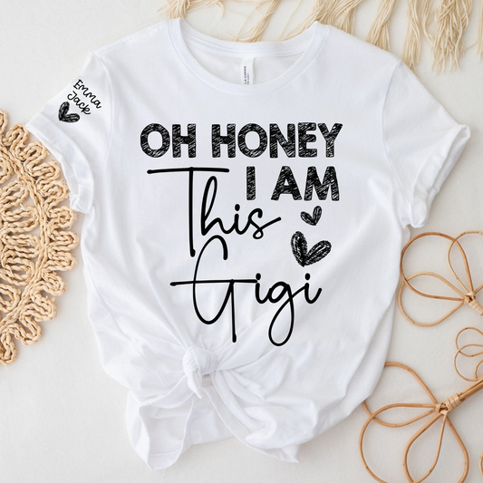 Funny Gigi Shirt Oh Honey I Am This Gigi Tee for Grandma Gift from Grandkids