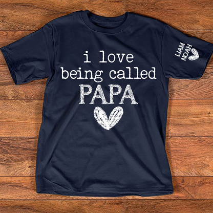 I Love Being Called Papa Shirt, Custom T-Shirt with Kids' Names, Perfect Gift for Papa