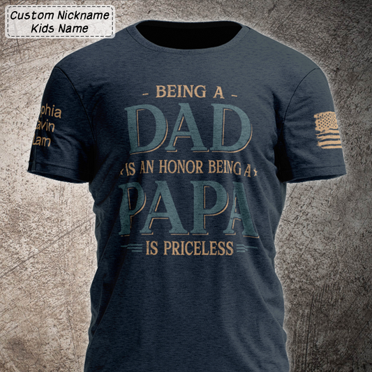 Being A Dad Is An Honor Being A Papa Is Priceless With Kids V2