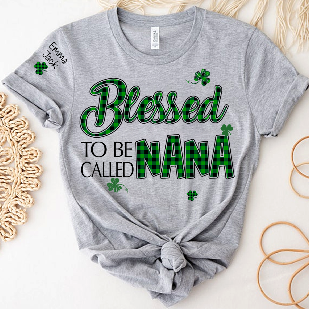 Personalized Nana T-shirt, Blessed to Be Called Nana Patrick's Day Gift for Grandma